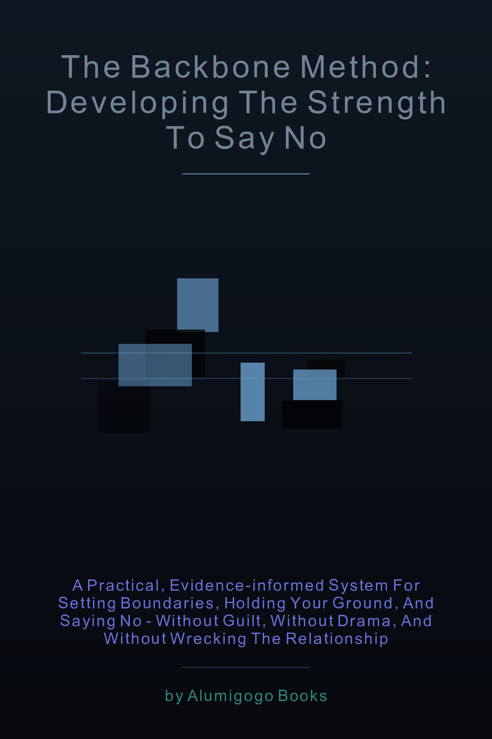 Cover of The Backbone Method: Developing the Strength to Say No