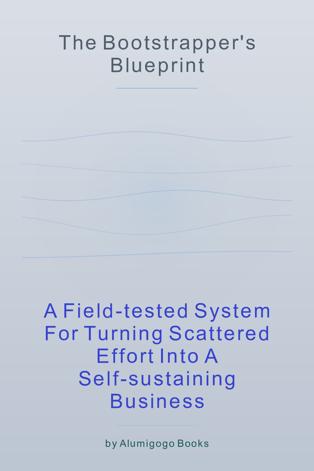 Cover of The Bootstrapper's Blueprint