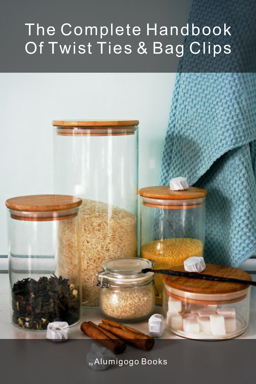 Cover of The Complete Handbook of Twist Ties & Bag Clips