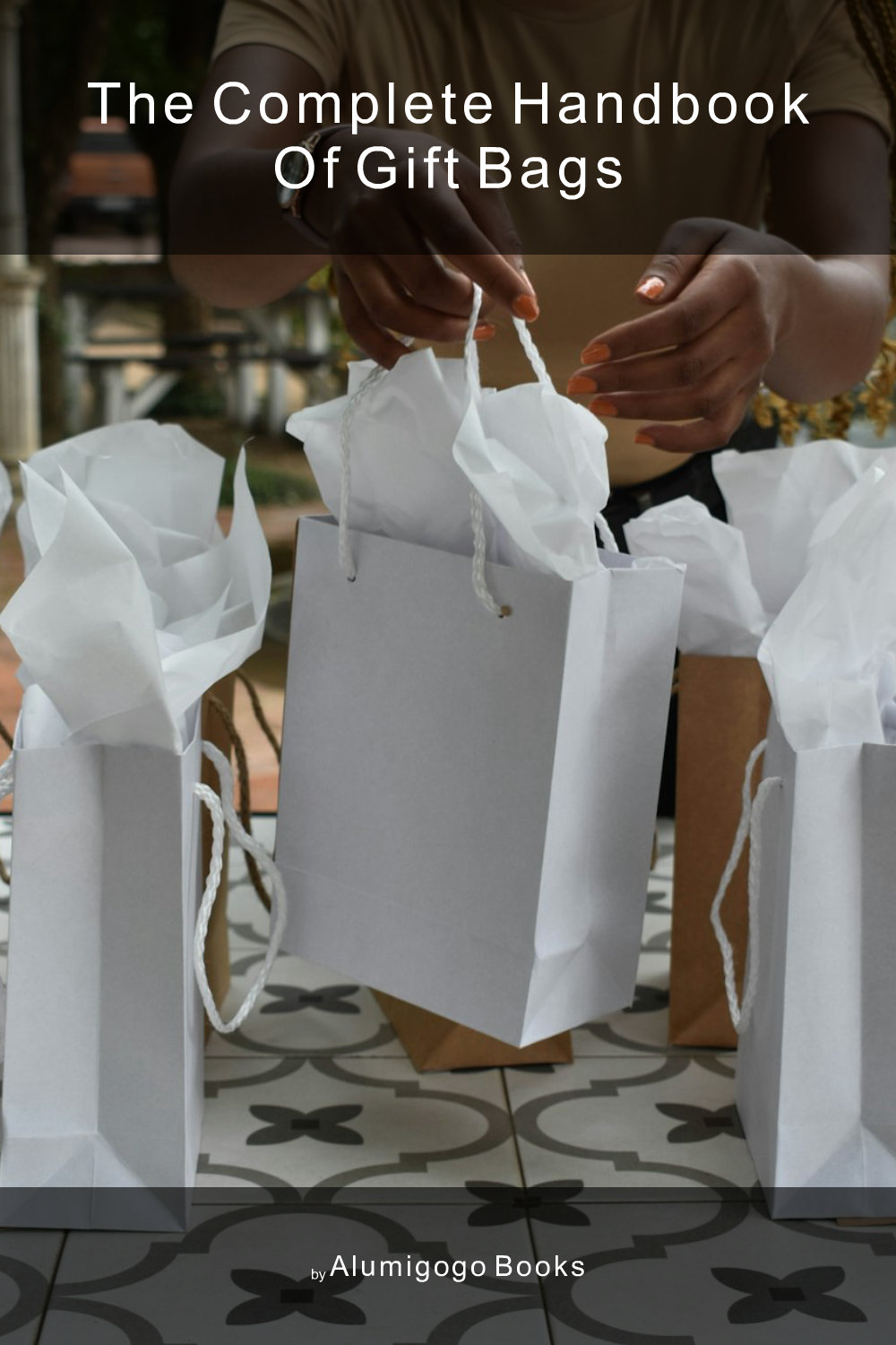 Cover of The Complete Handbook of Gift Bags