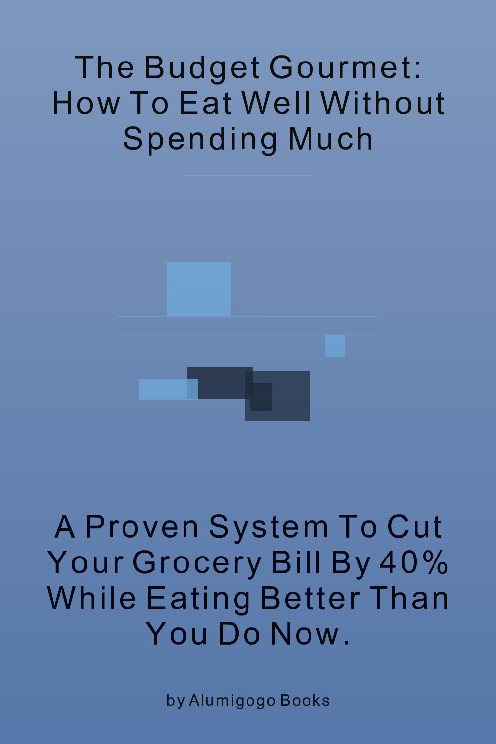 Cover of The Budget Gourmet: How to Eat Well Without Spending Much