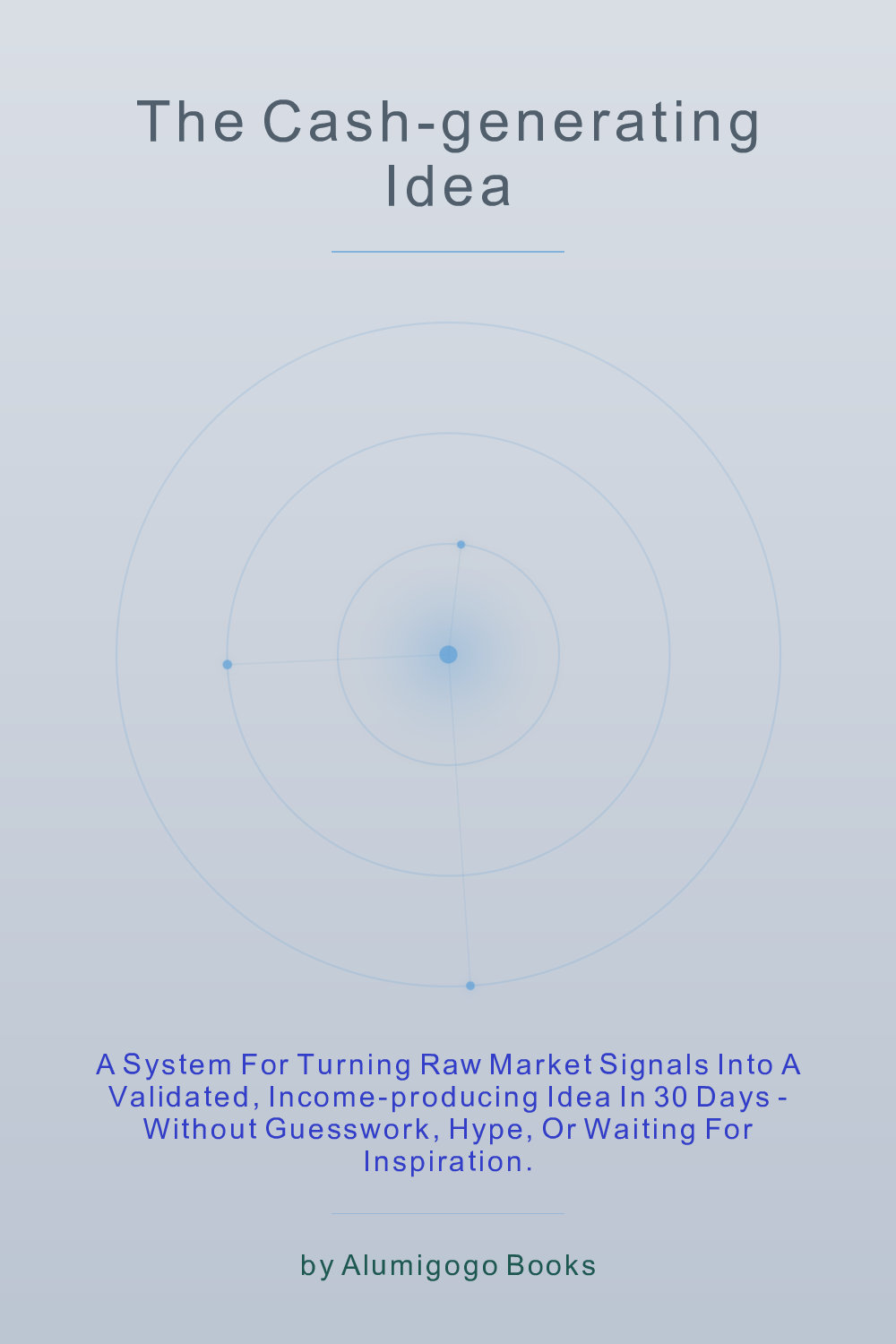 Cover of The Cash-Generating Idea