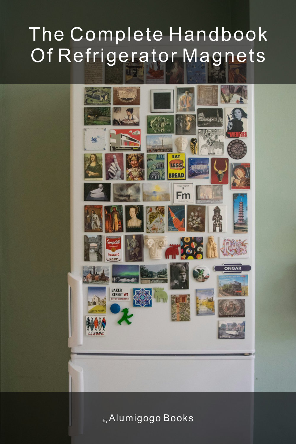 Cover of The Complete Handbook of Refrigerator Magnets