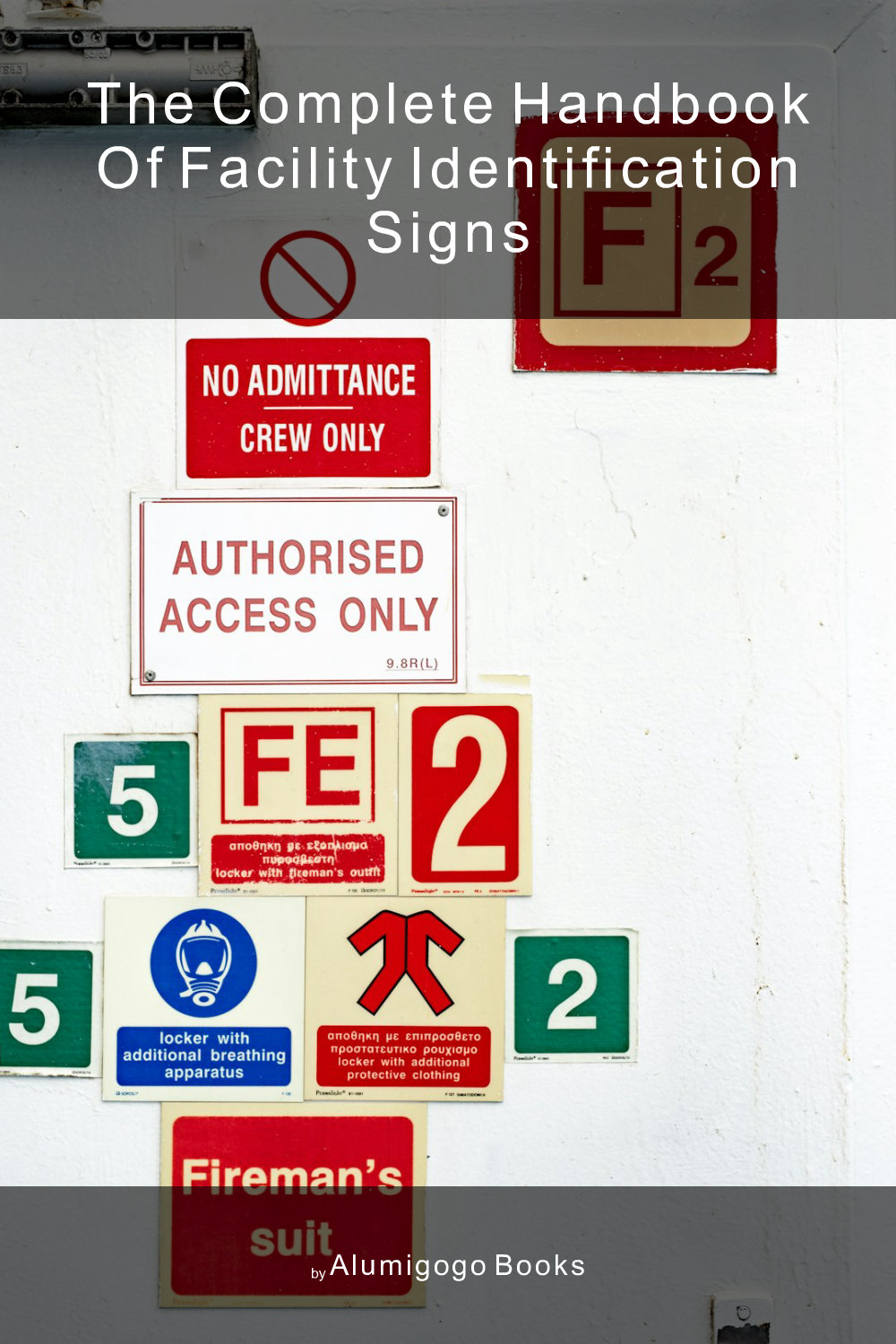 Cover of The Complete Handbook of Facility Identification Signs