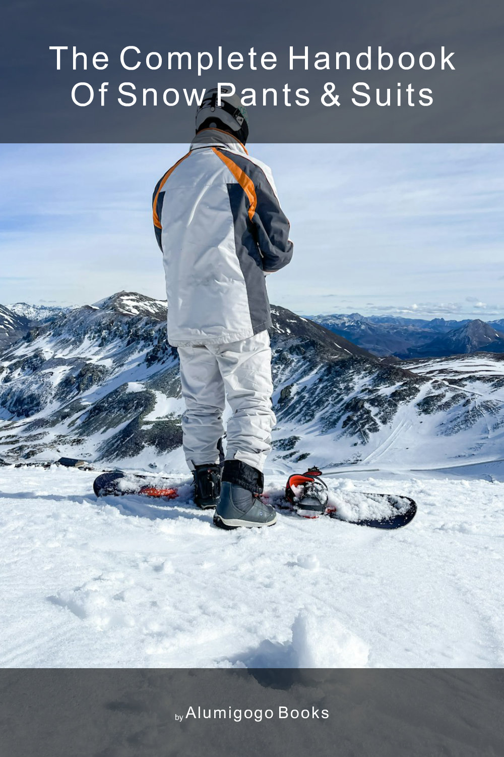 Cover of The Complete Handbook of Snow Pants & Suits