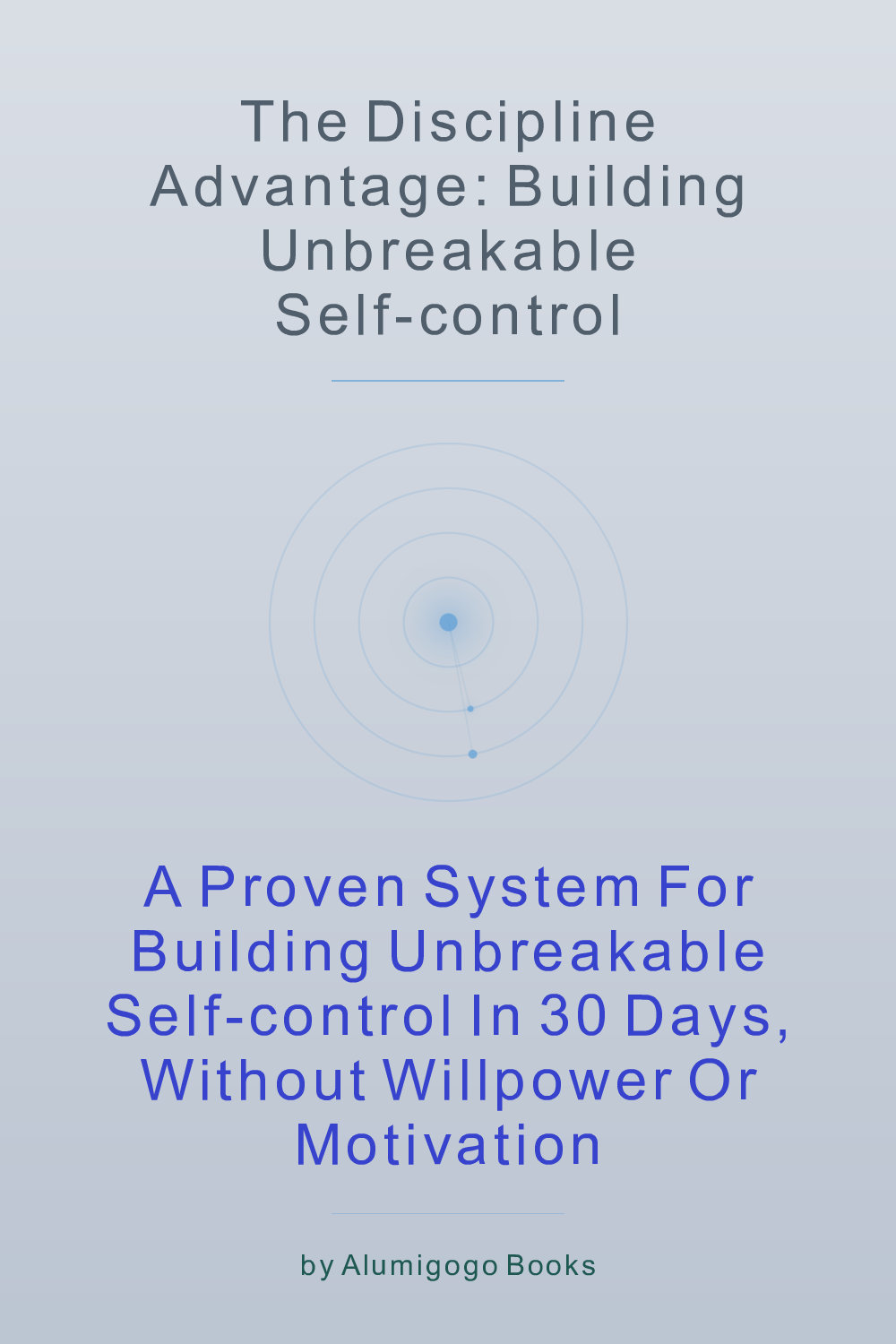 Cover of The Discipline Advantage: Building Unbreakable Self-Control