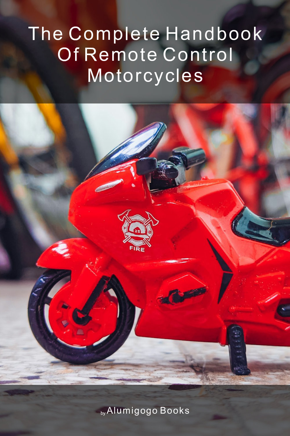Cover of The Complete Handbook of Remote Control Motorcycles