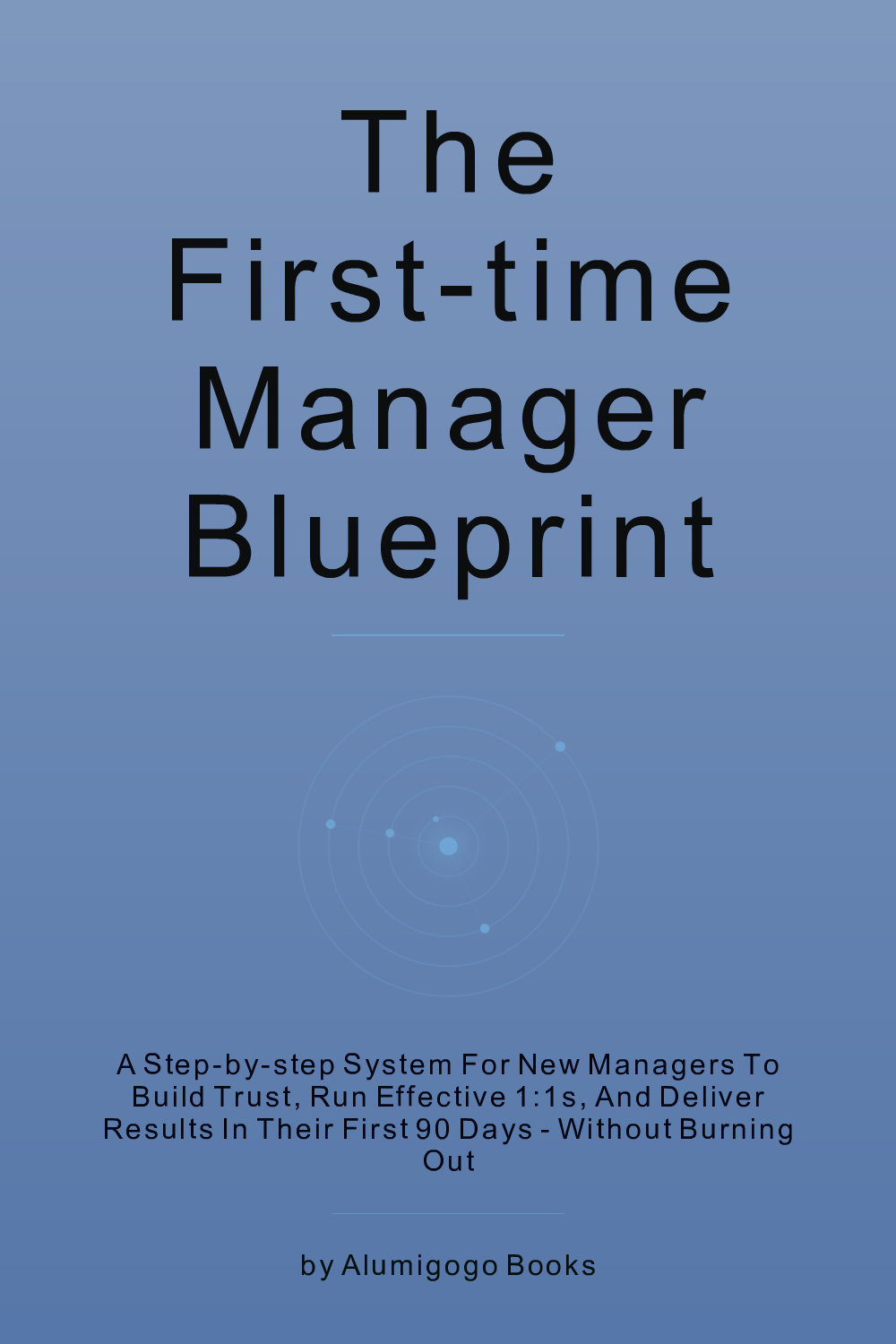Cover of The First-Time Manager Blueprint