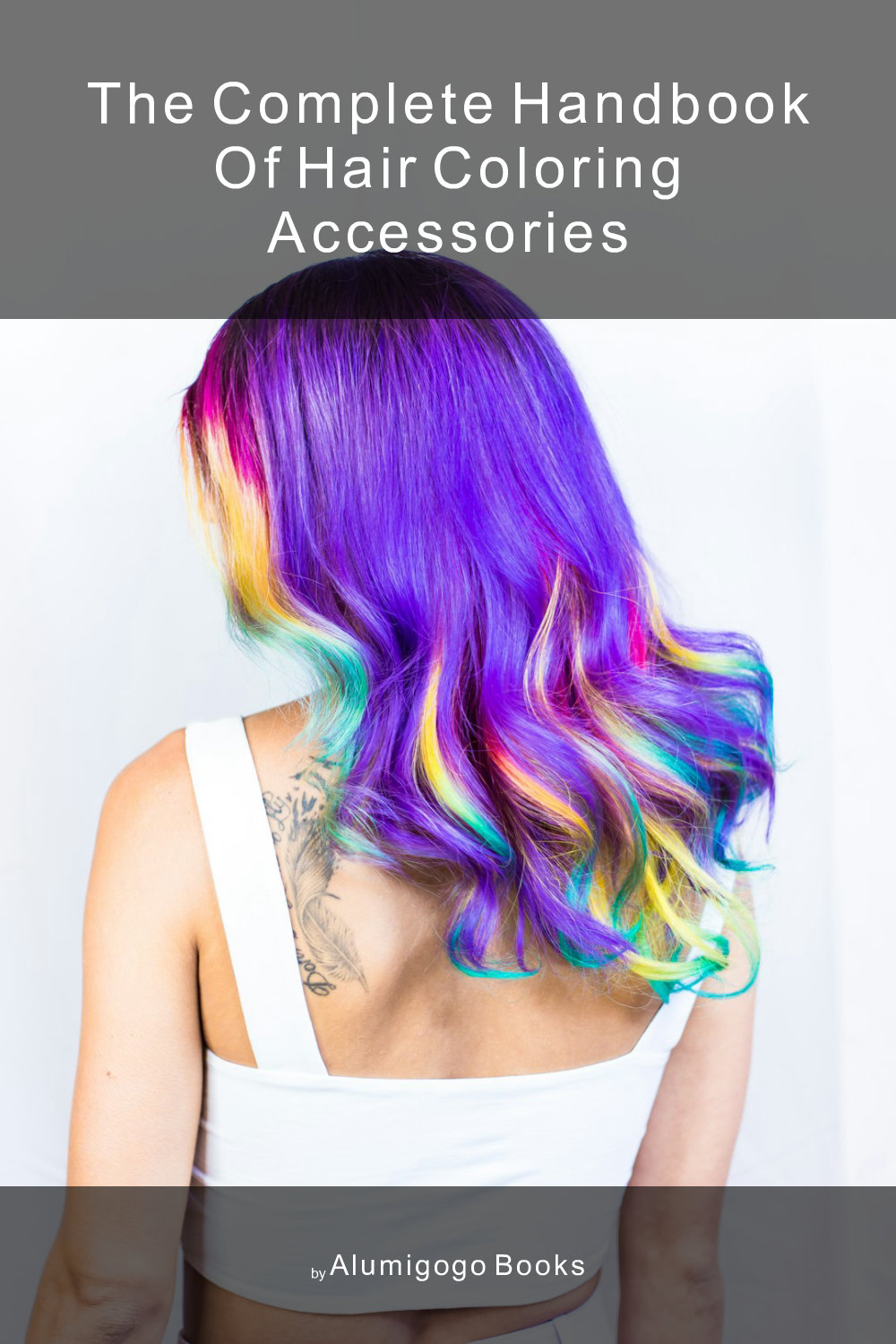 Cover of The Complete Handbook of Hair Coloring Accessories