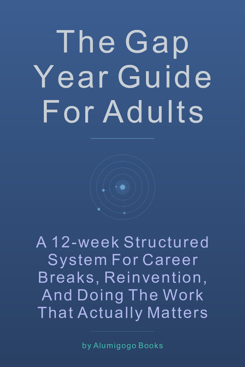 Cover of The Gap Year Guide for Adults
