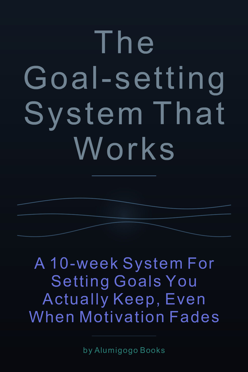 Cover of The Goal-Setting System That Works