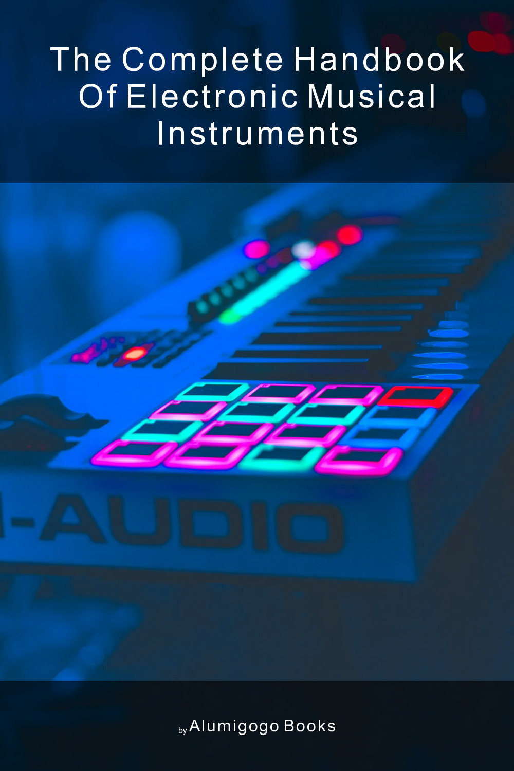 Cover of The Complete Handbook of Electronic Musical Instruments