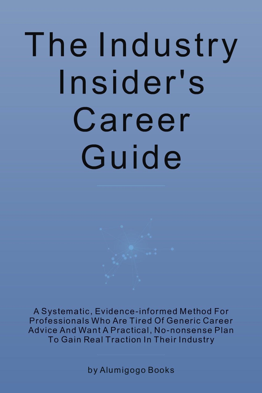 Cover of The Industry Insider's Career Guide