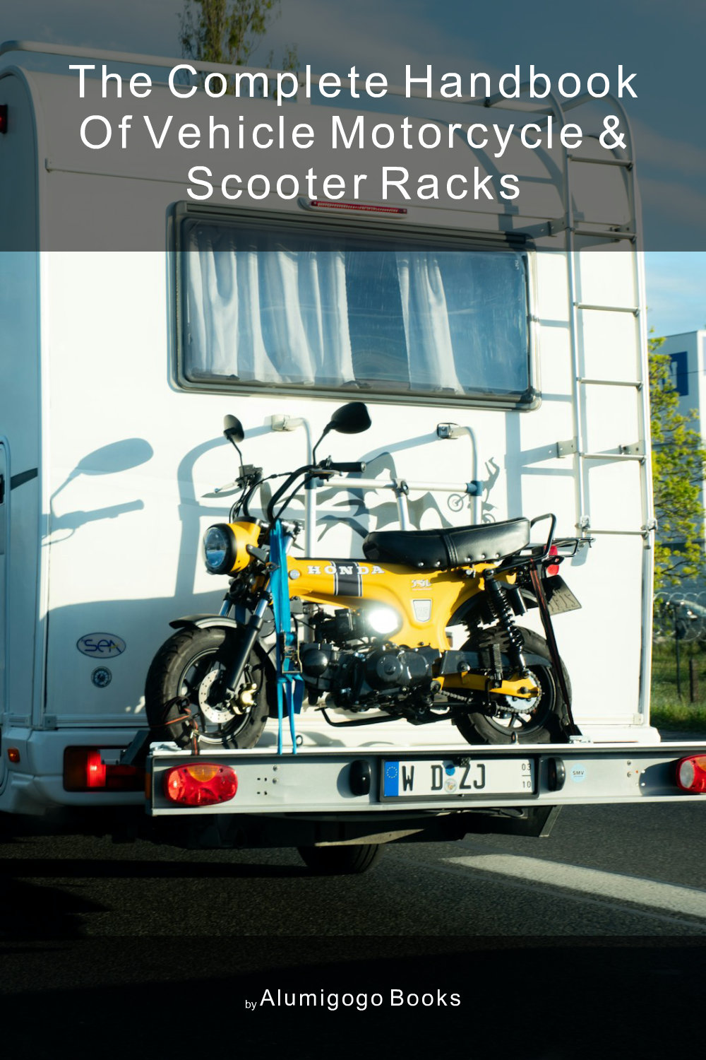 Cover of The Complete Handbook of Vehicle Motorcycle & Scooter Racks