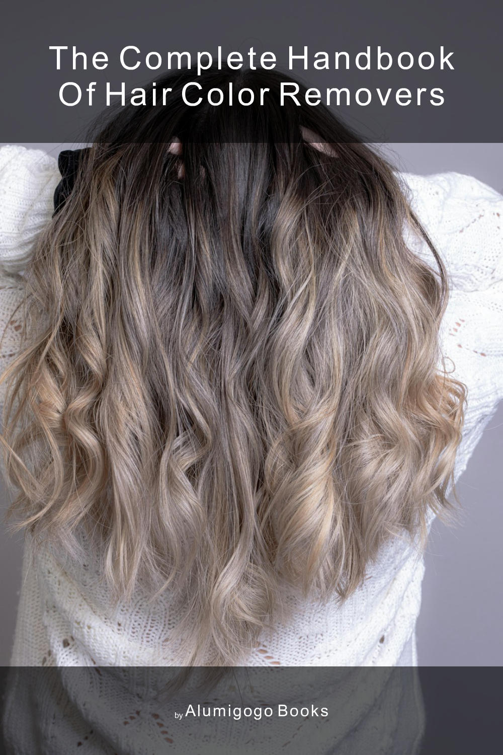 Cover of The Complete Handbook of Hair Color Removers