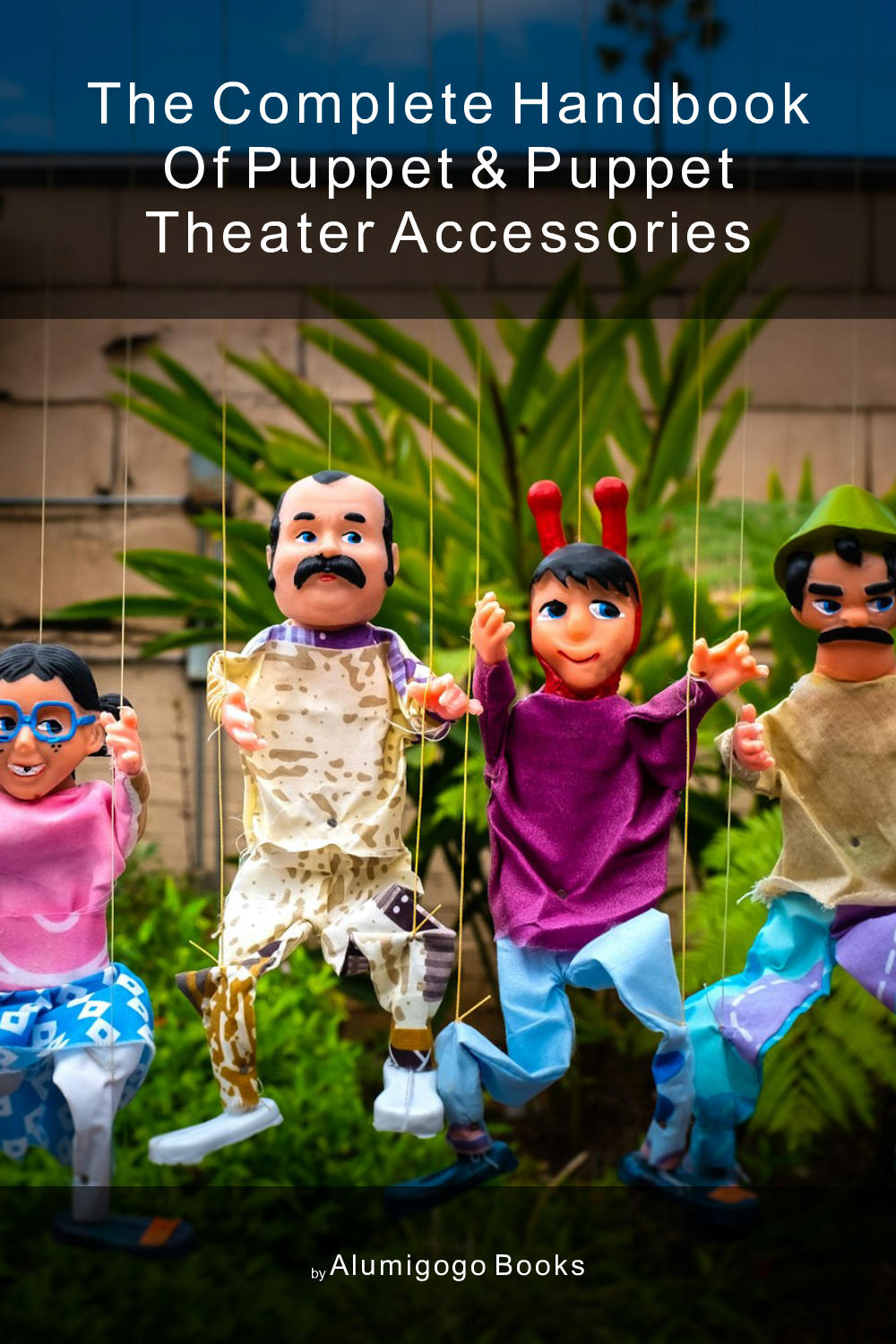 Cover of The Complete Handbook of Puppet & Puppet Theater Accessories