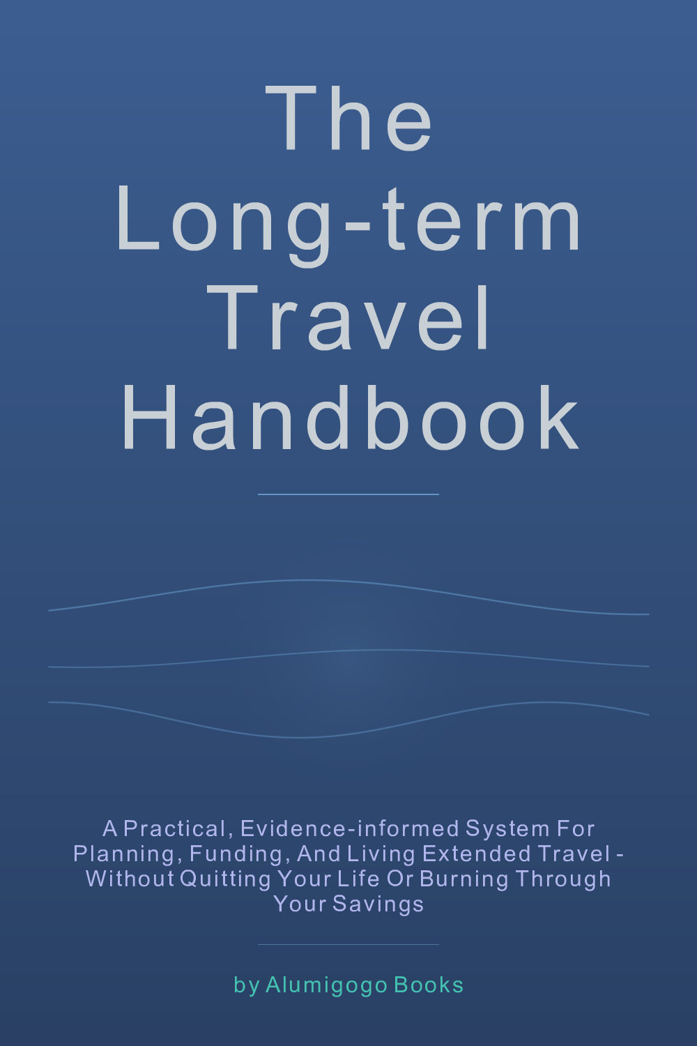 Cover of The Long-Term Travel Handbook