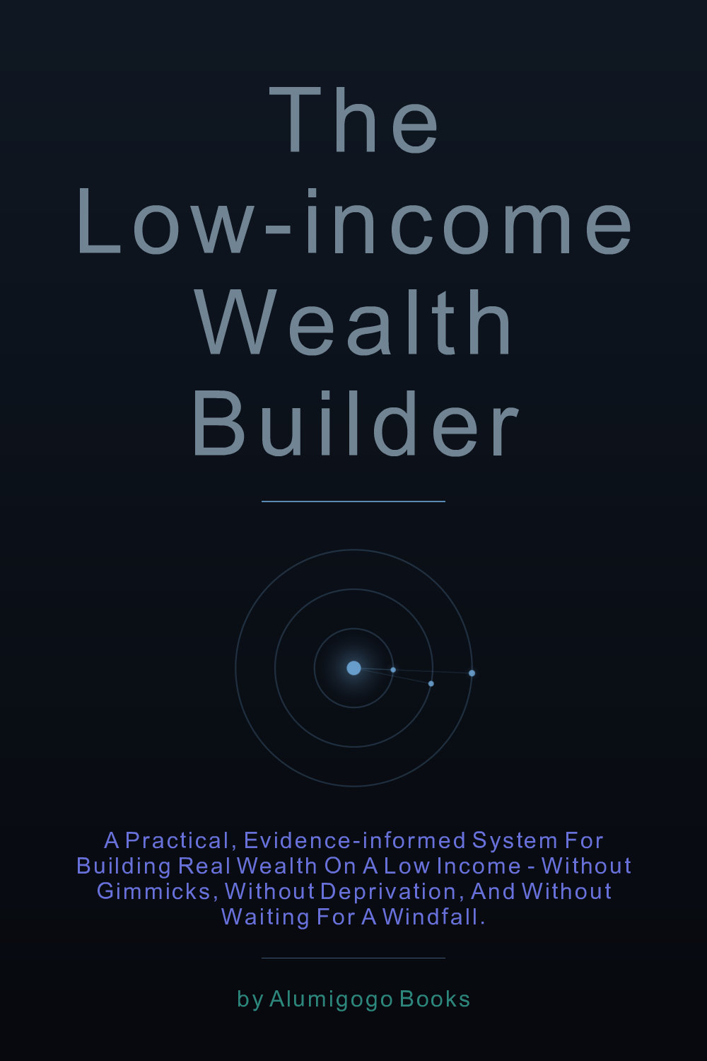 Cover of The Low-Income Wealth Builder