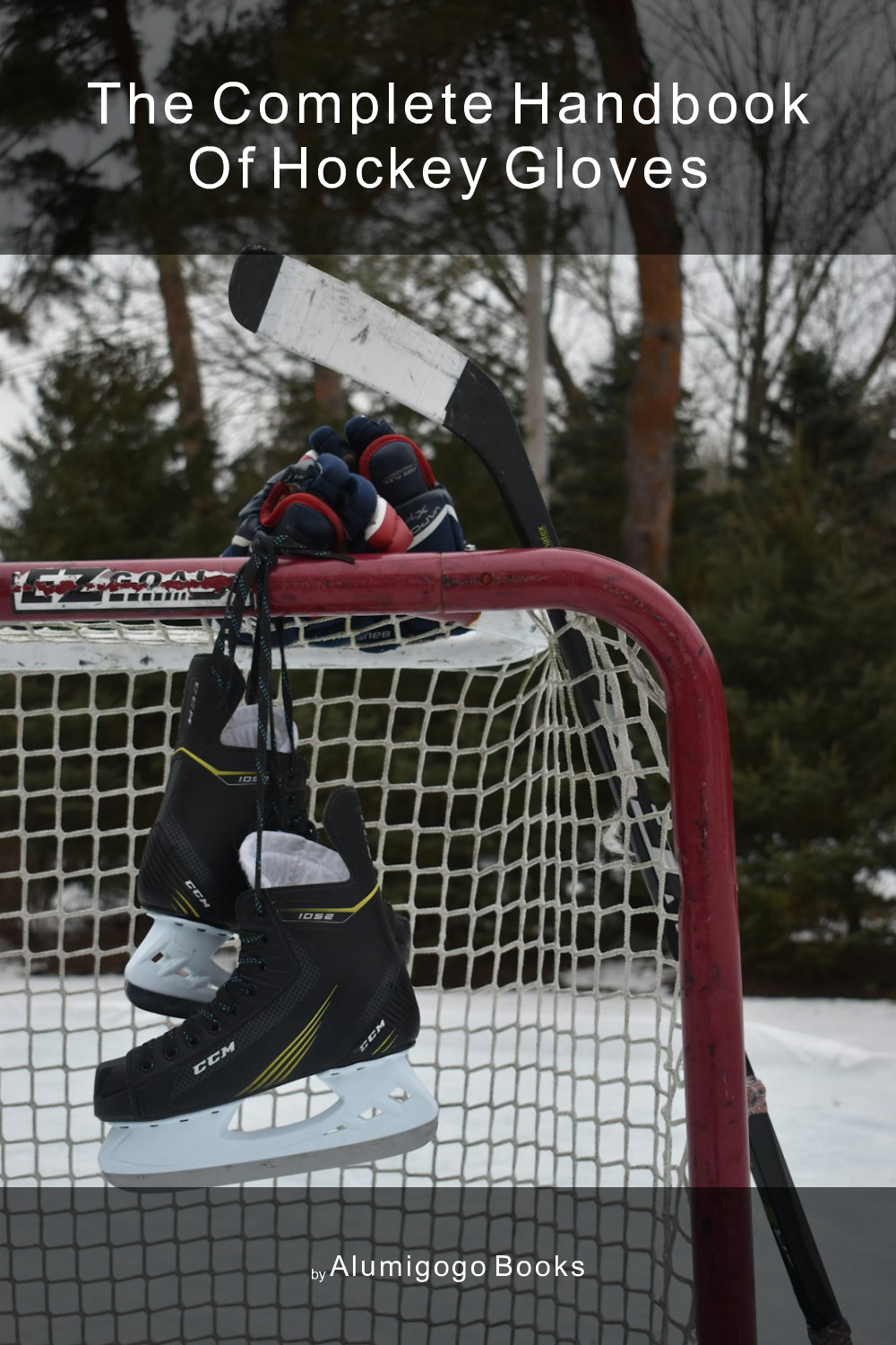 Cover of The Complete Handbook of Hockey Gloves