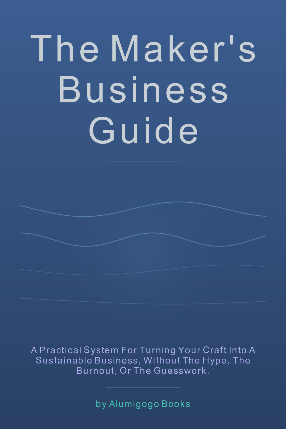 Cover of The Maker's Business Guide
