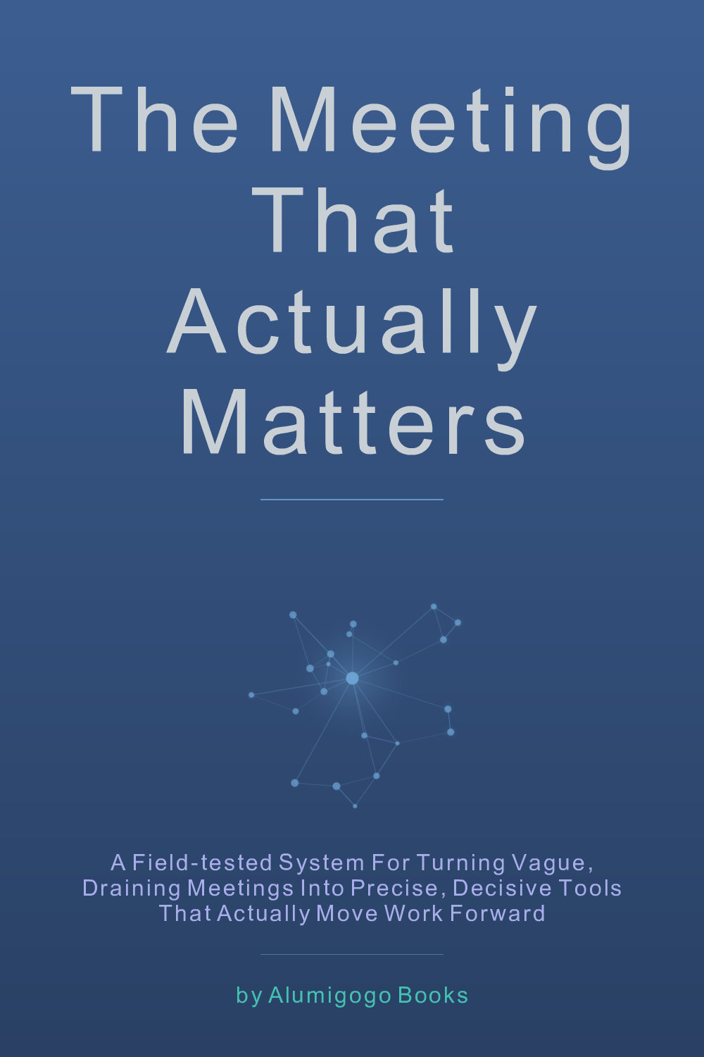 Cover of The Meeting That Actually Matters