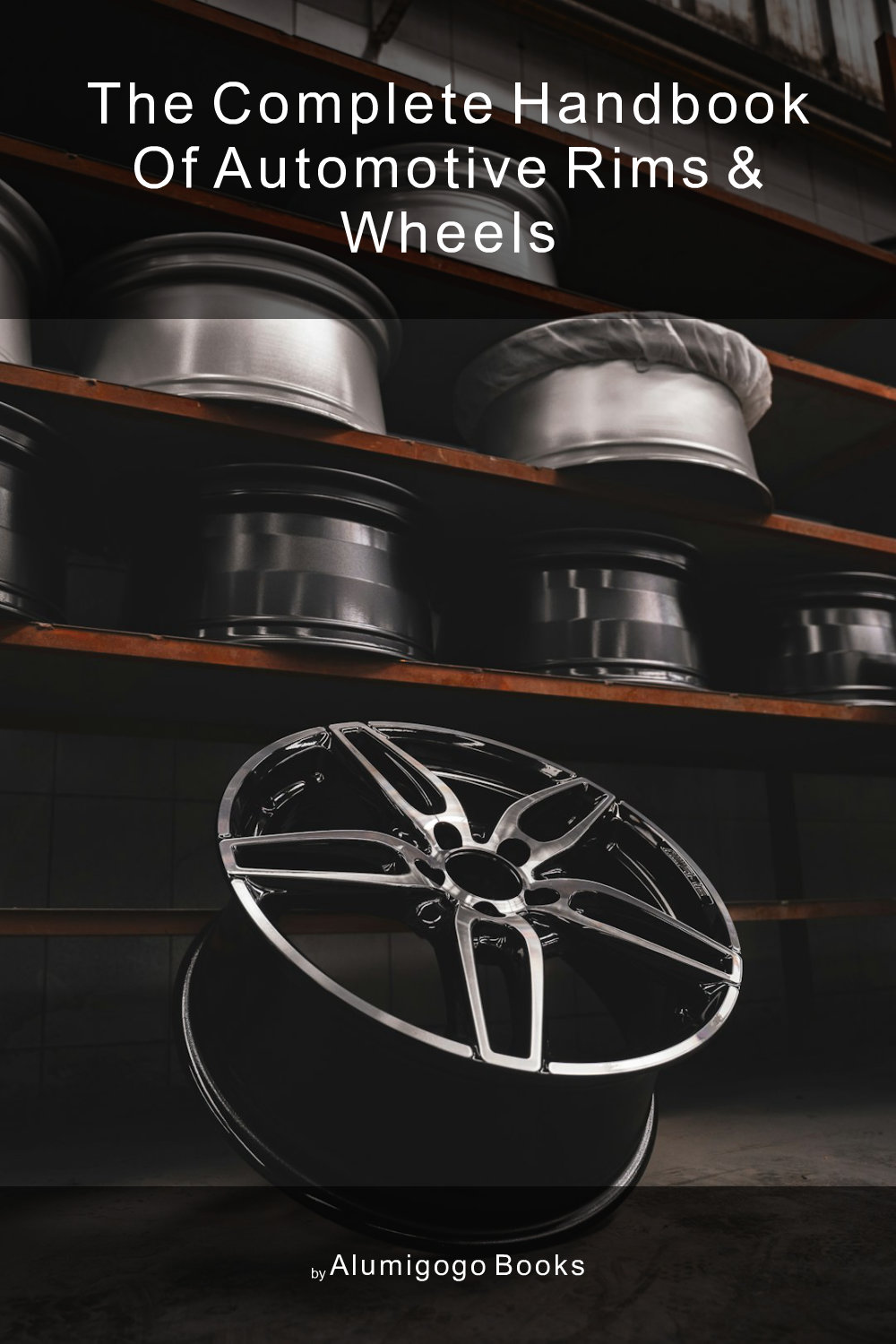 Cover of The Complete Handbook of Automotive Rims & Wheels