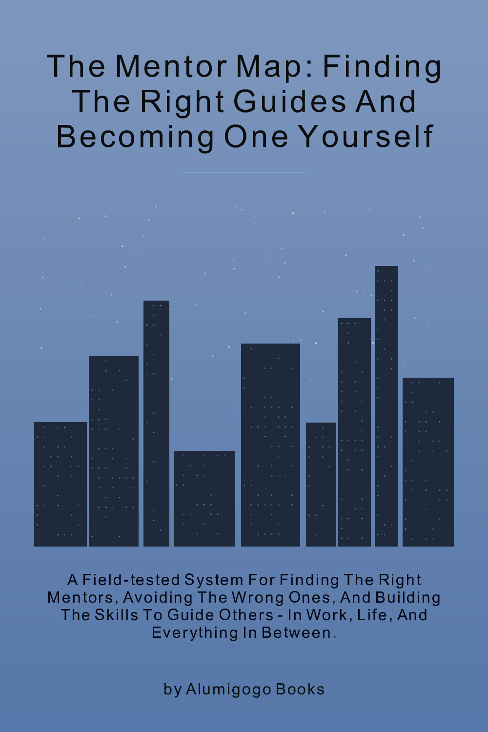 Cover of The Mentor Map: Finding the Right Guides and Becoming One Yourself