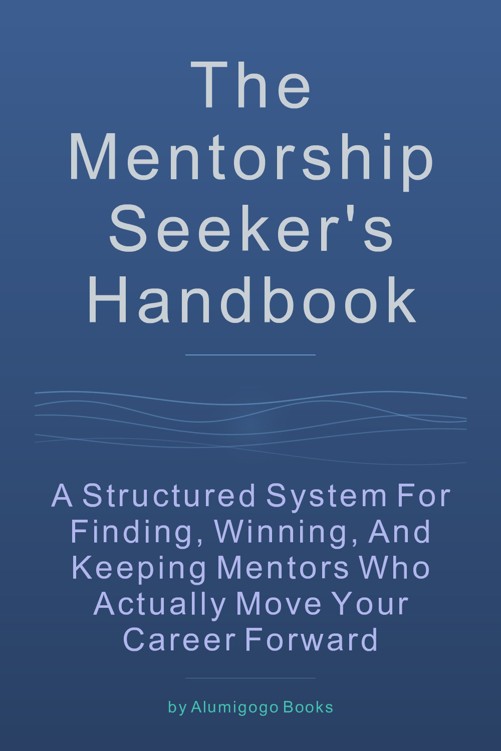 Cover of The Mentorship Seeker's Handbook