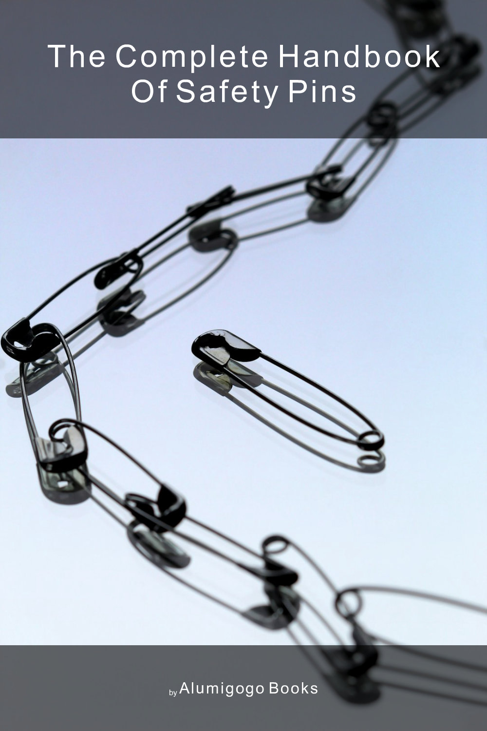 Cover of The Complete Handbook of Safety Pins