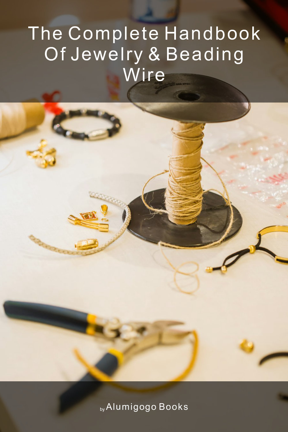 Cover of The Complete Handbook of Jewelry & Beading Wire