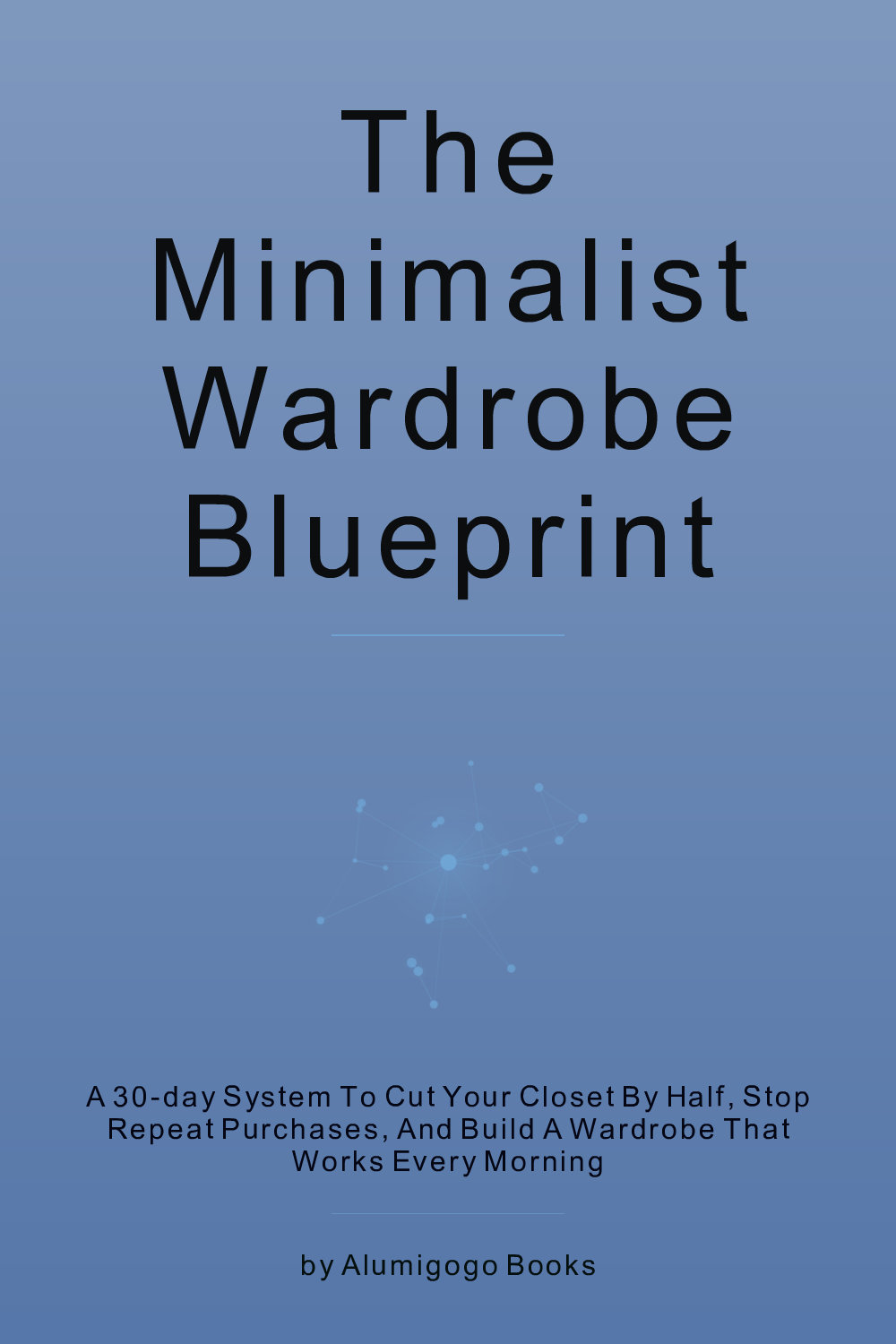 Cover of The Minimalist Wardrobe Blueprint