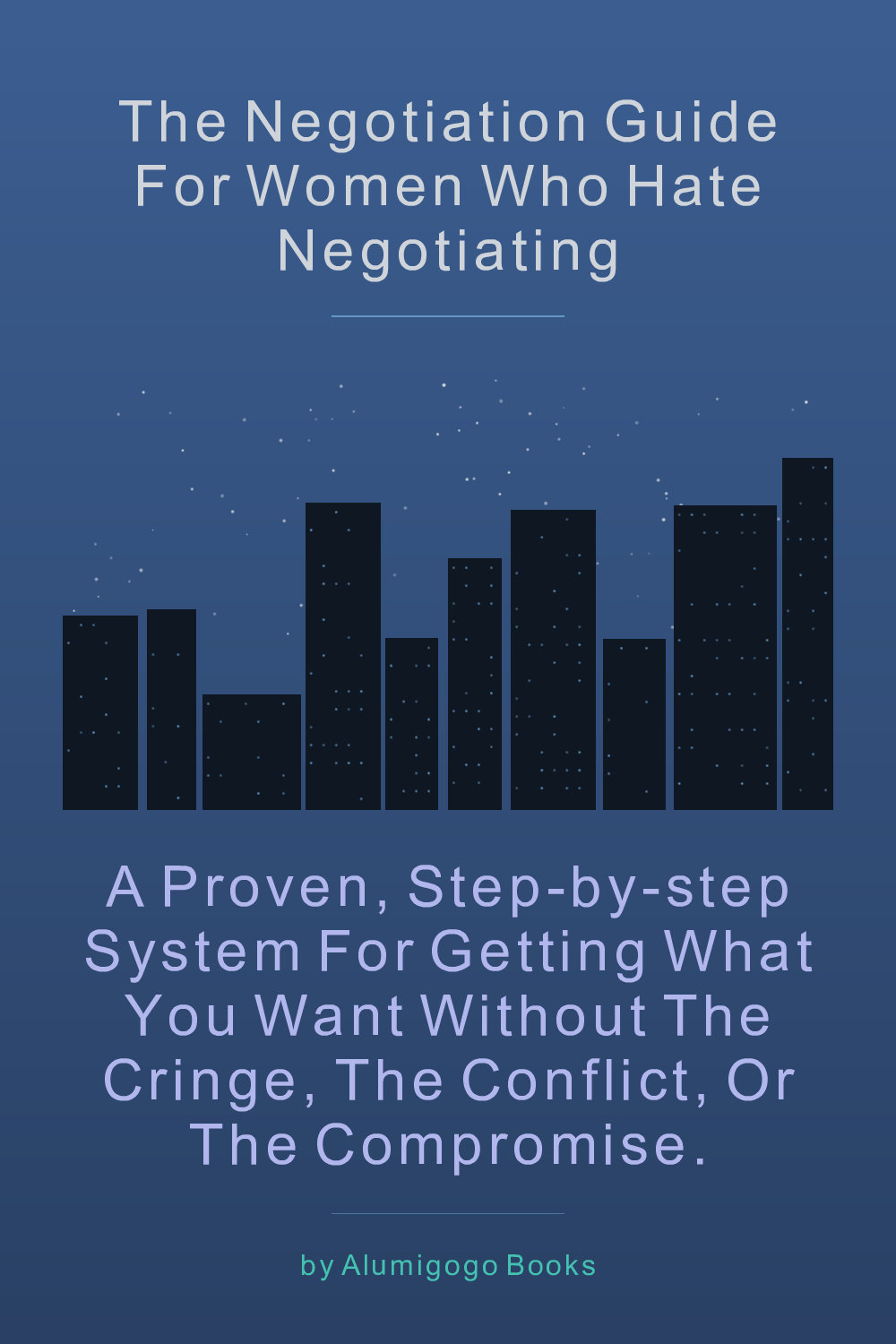 Cover of The Negotiation Guide for Women Who Hate Negotiating