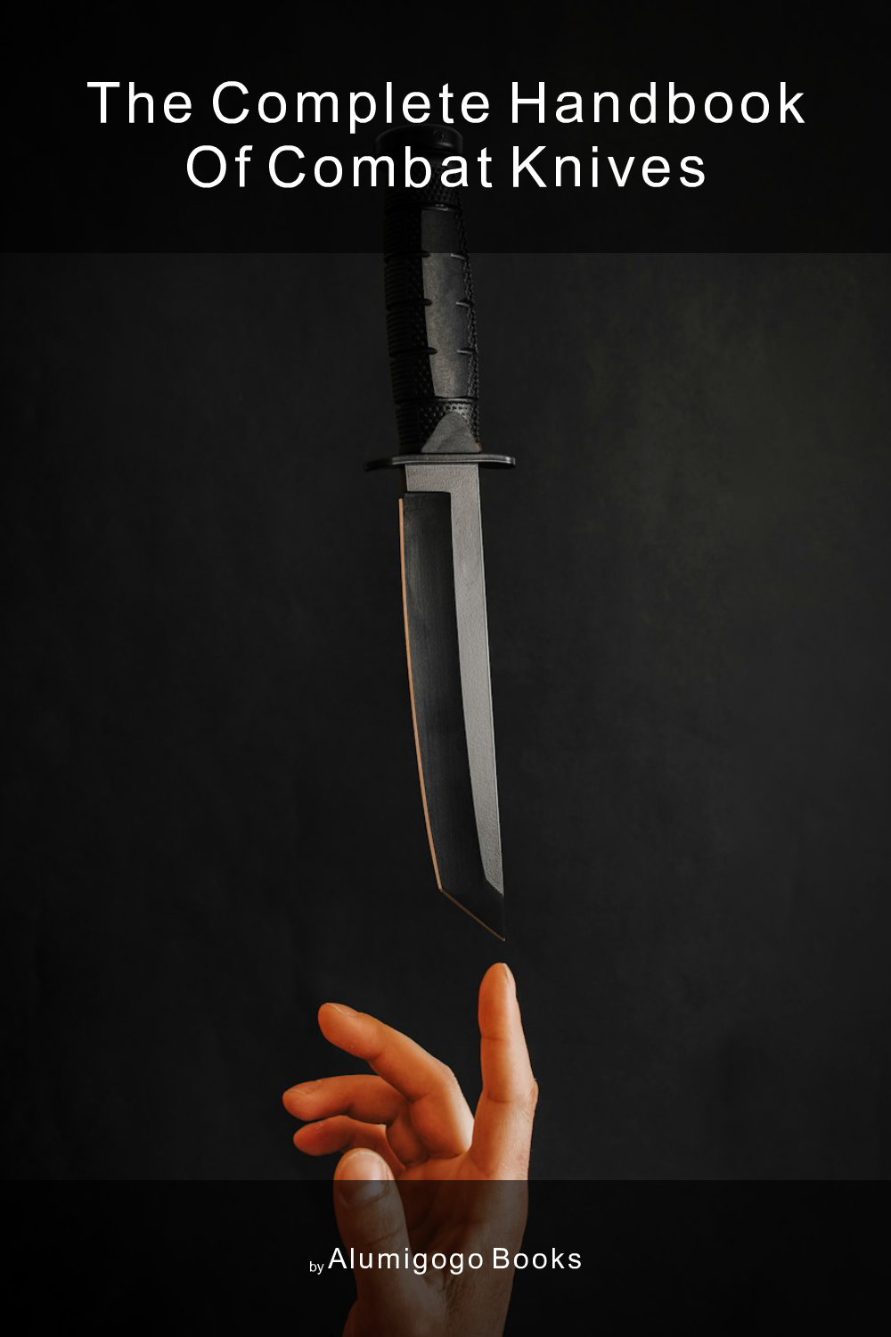 Cover of The Complete Handbook of Combat Knives