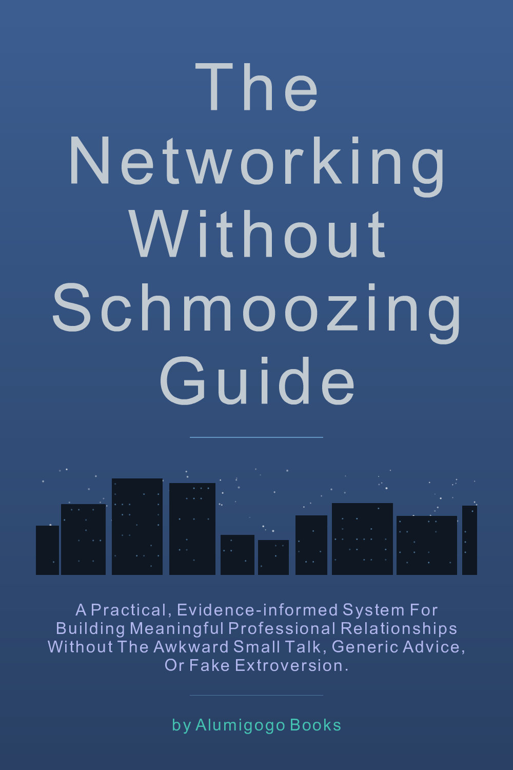 Cover of The Networking Without Schmoozing Guide