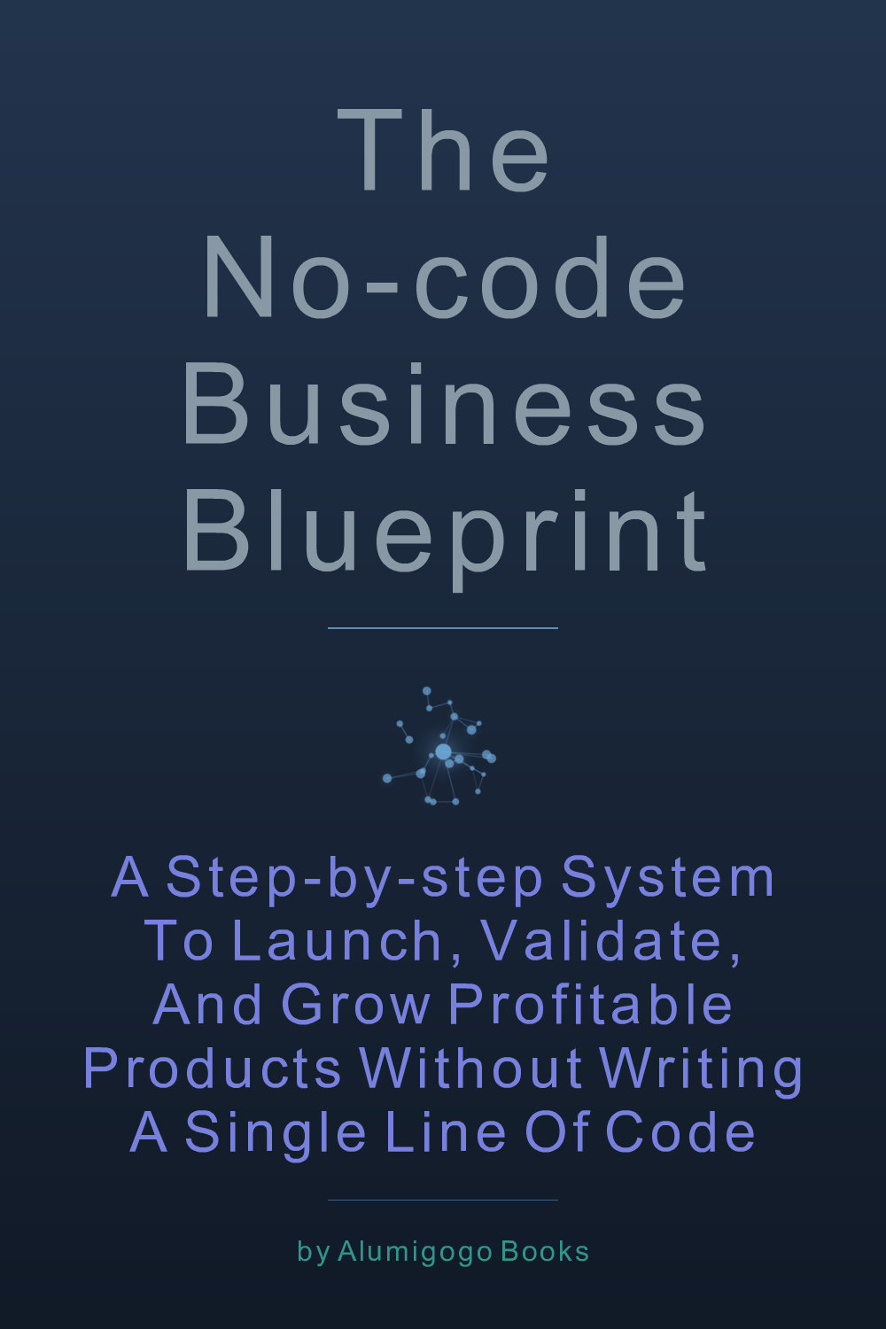 Cover of The No-Code Business Blueprint