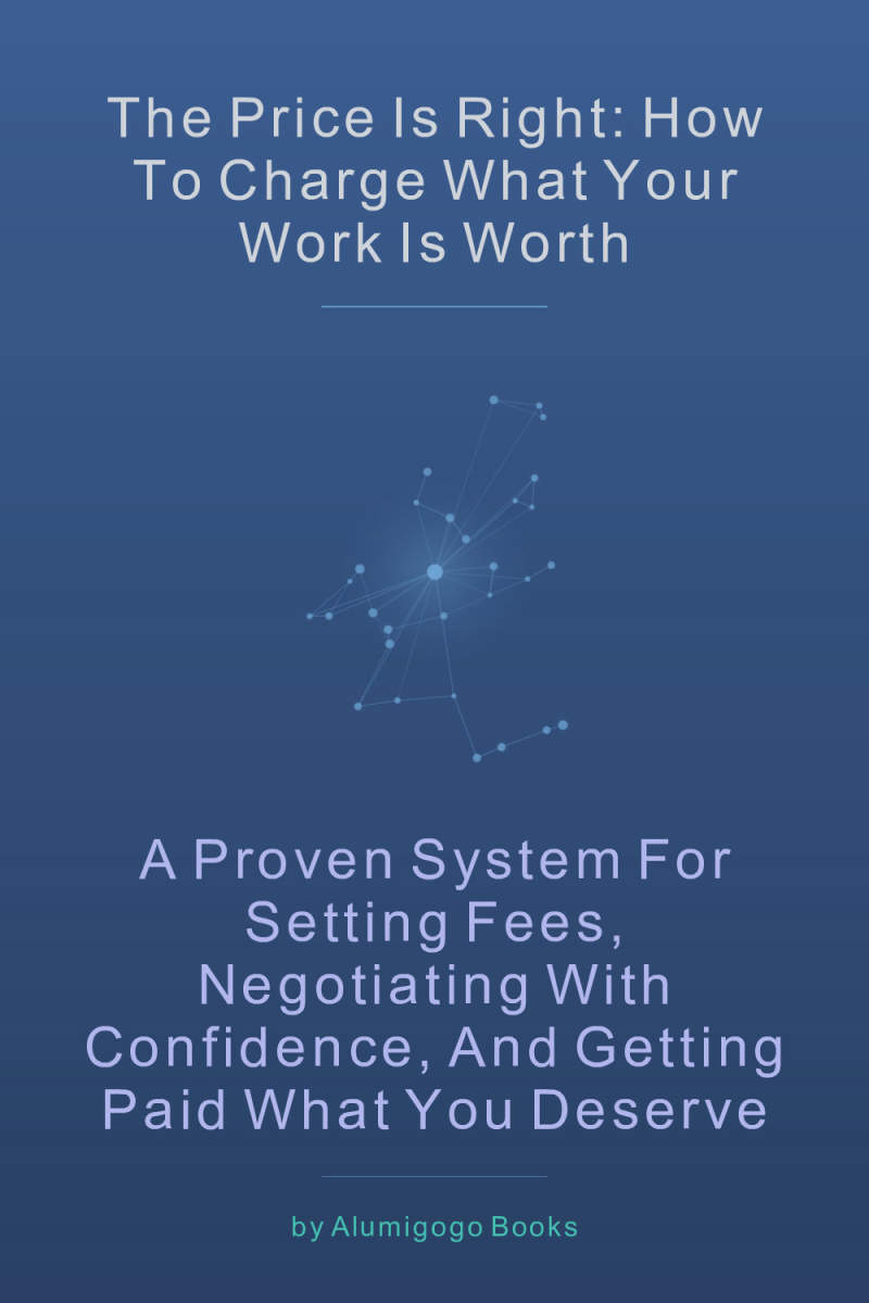 Cover of The Price Is Right: How to Charge What Your Work Is Worth
