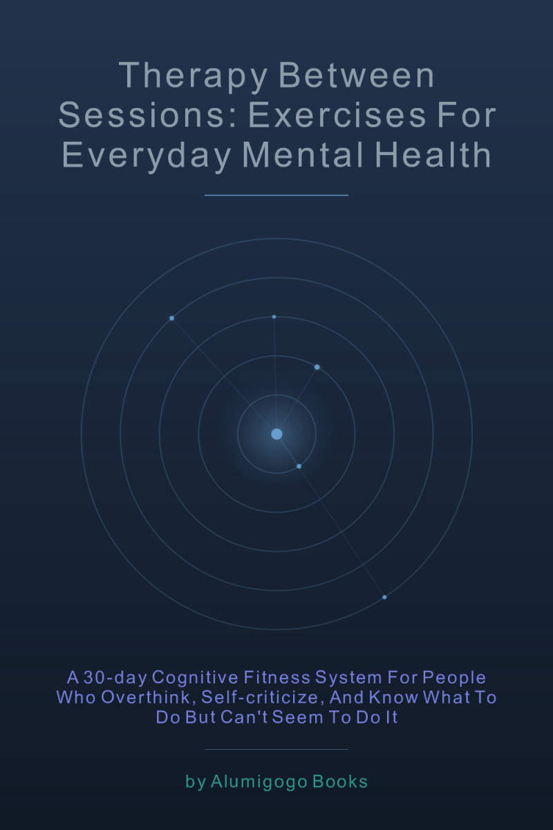Cover of Therapy Between Sessions: Exercises for Everyday Mental Health