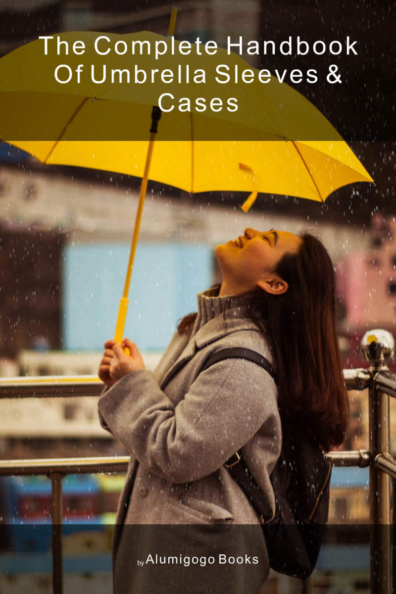 Cover of The Complete Handbook of Umbrella Sleeves & Cases