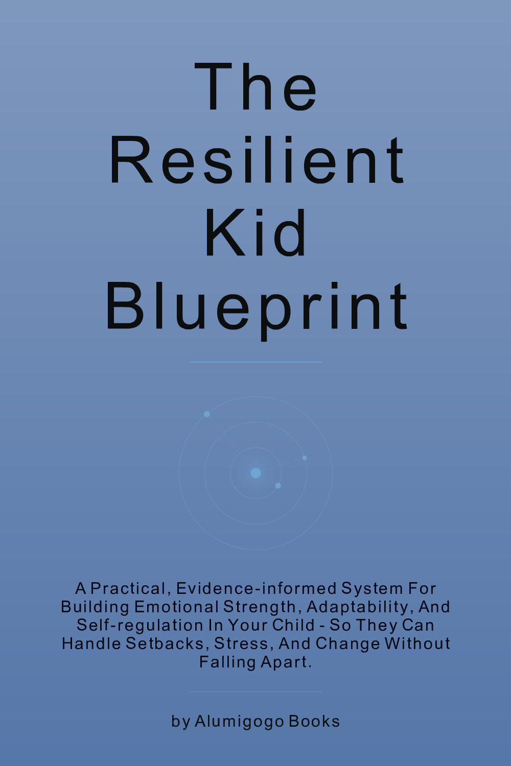 Cover of The Resilient Kid Blueprint