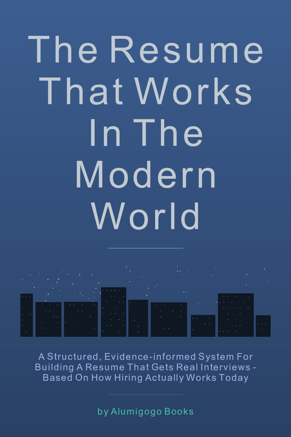Cover of The Resume That Works in the Modern World