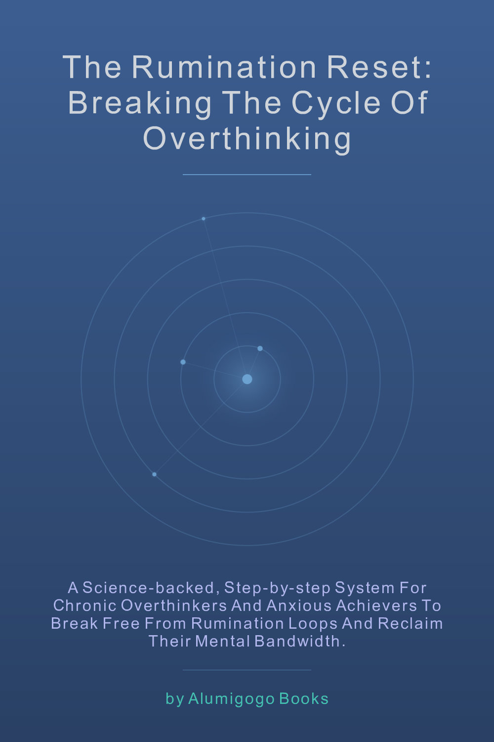 Cover of The Rumination Reset: Breaking the Cycle of Overthinking