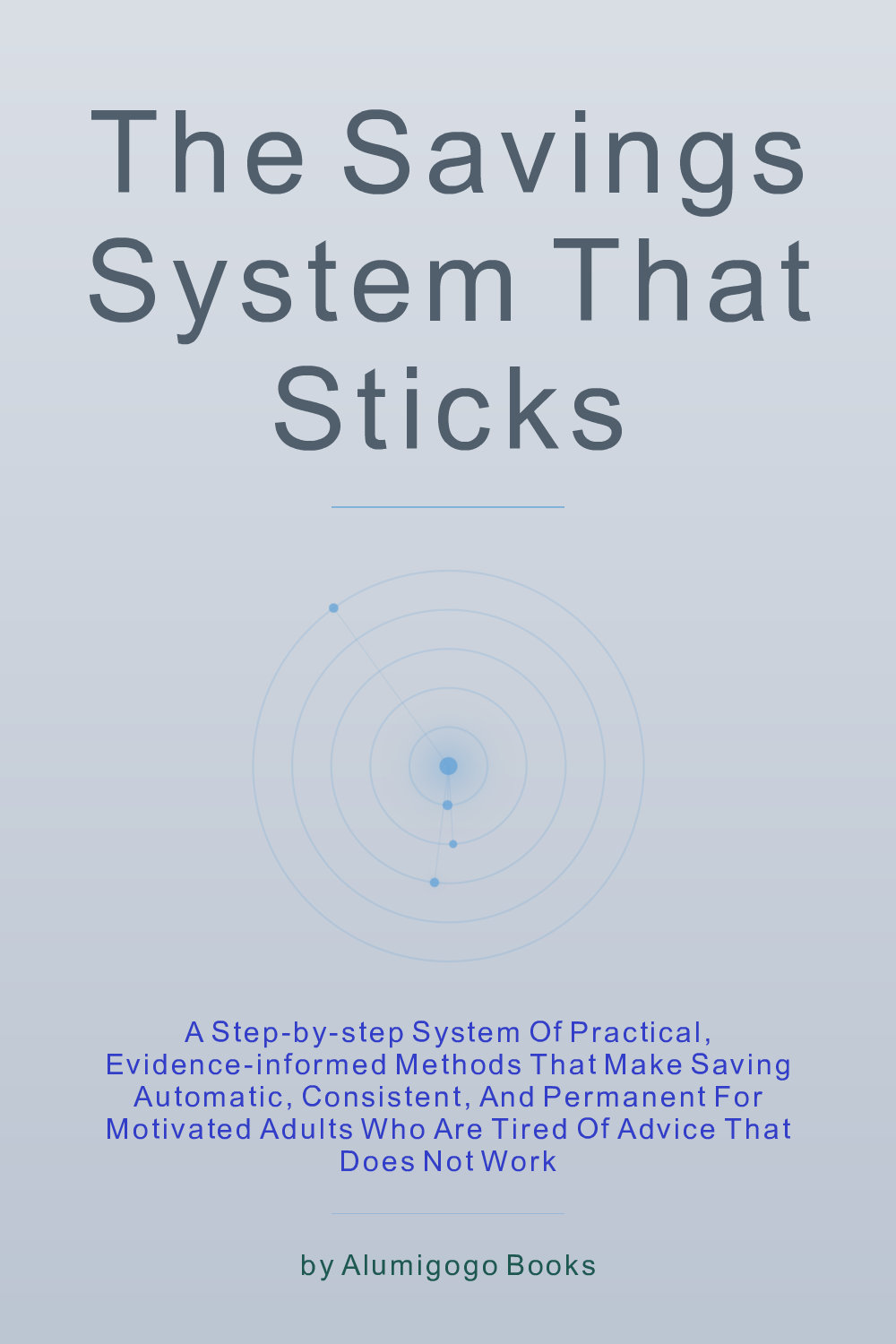 Cover of The Savings System That Sticks