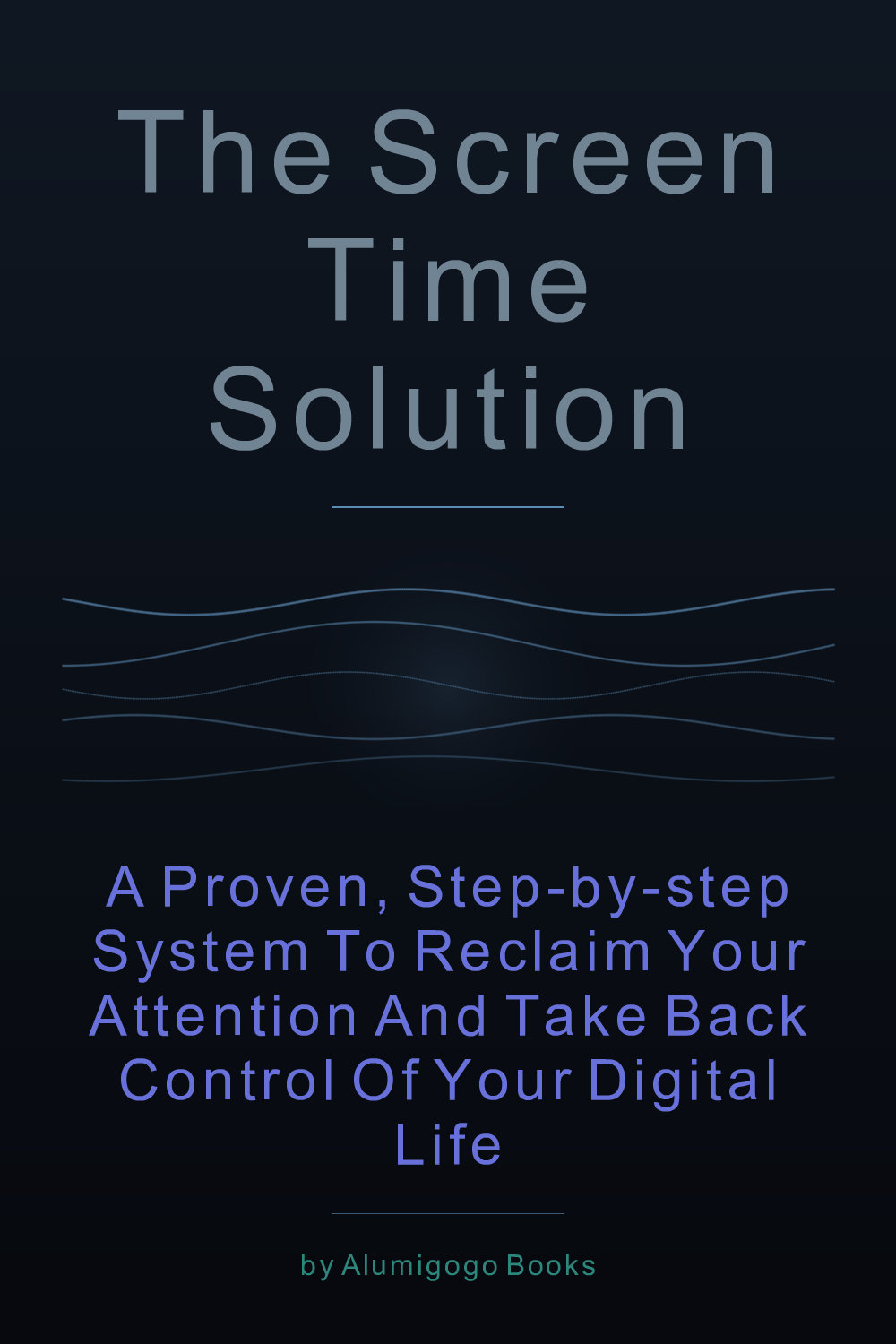 Cover of The Screen Time Solution