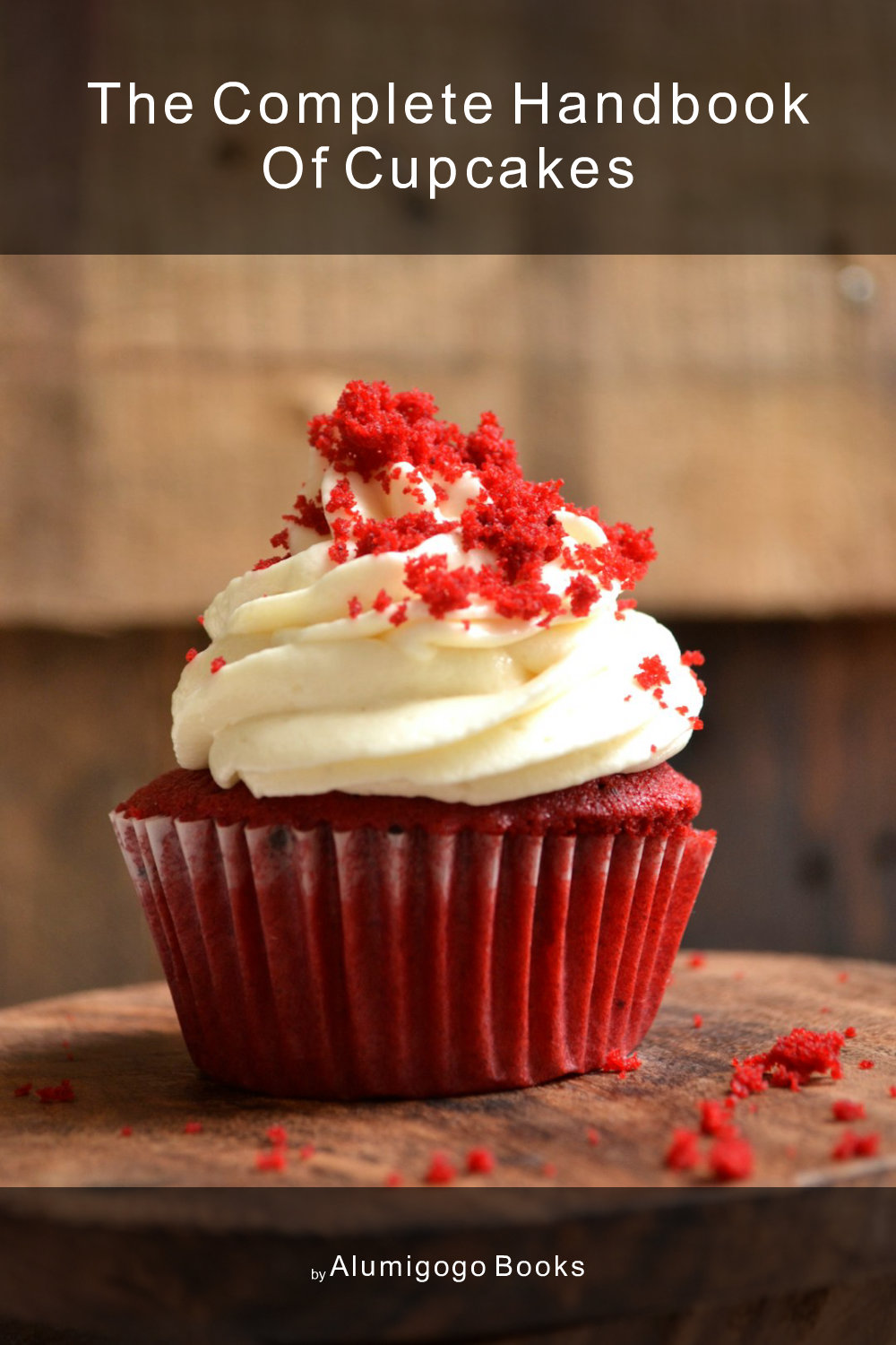 Cover of The Complete Handbook of Cupcakes
