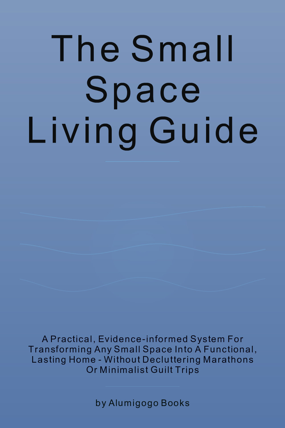 Cover of The Small Space Living Guide