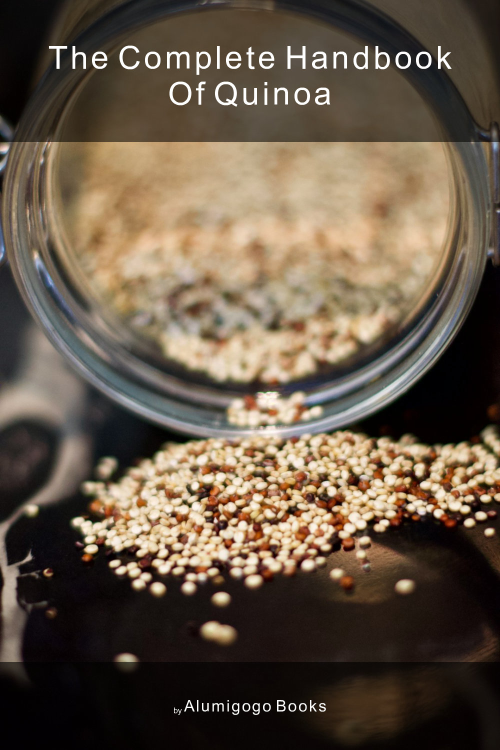 Cover of The Complete Handbook of Quinoa