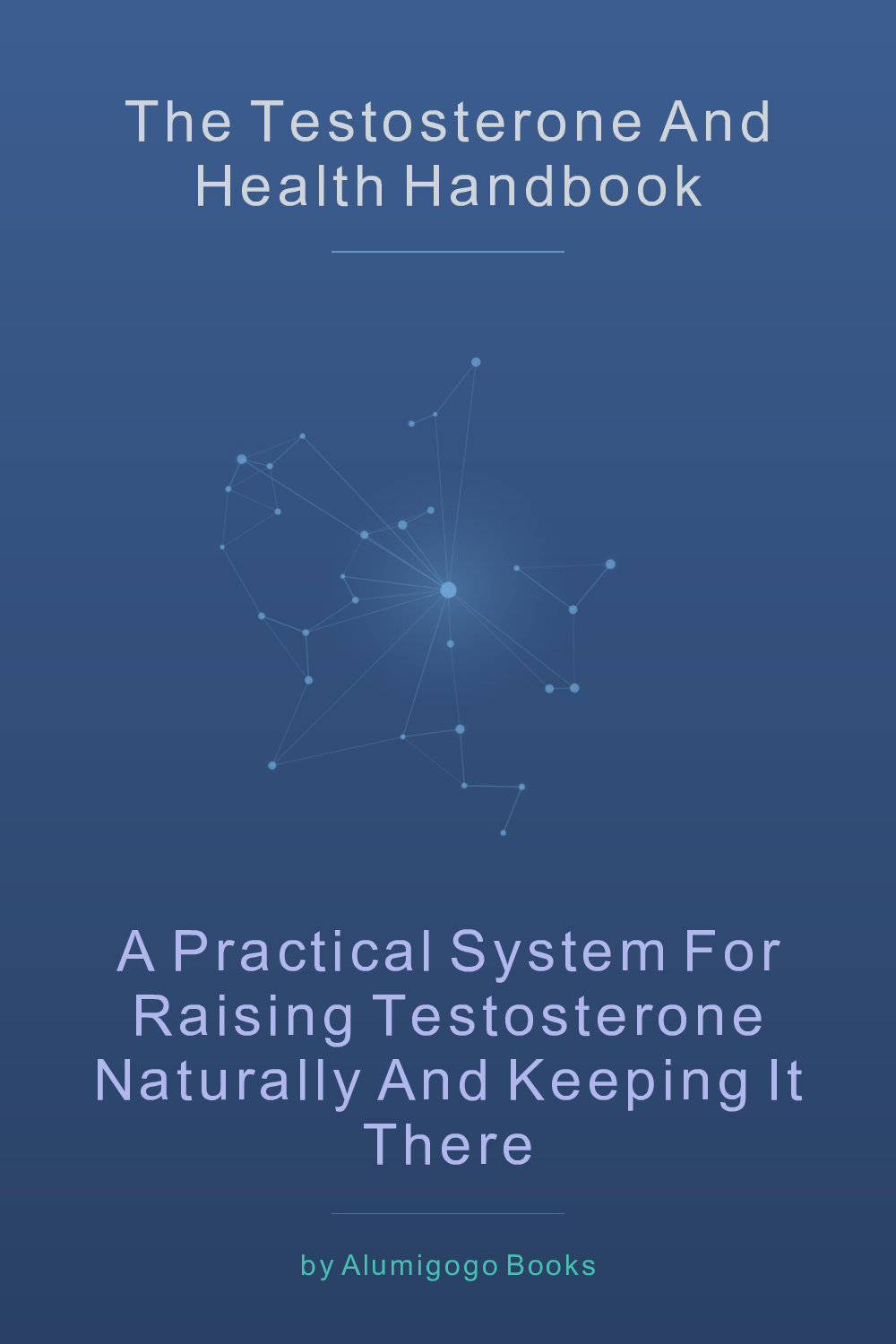 Cover of The Testosterone and Health Handbook