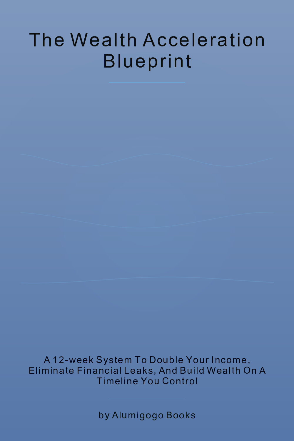 Cover of The Wealth Acceleration Blueprint