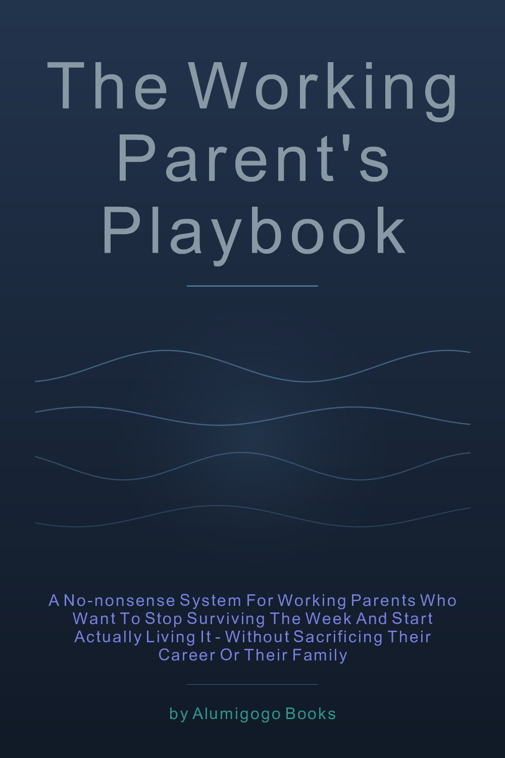Cover of The Working Parent's Playbook