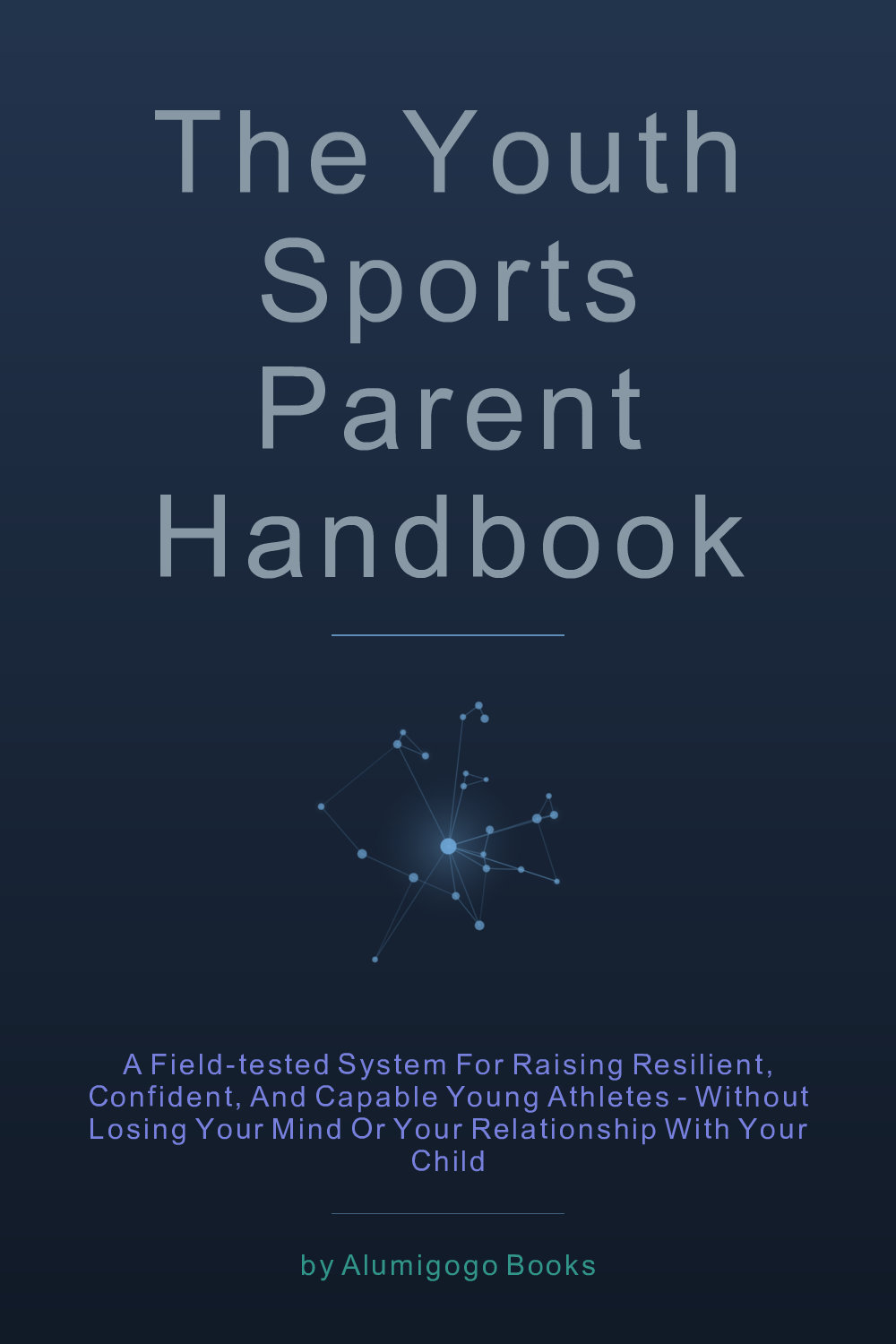 Cover of The Youth Sports Parent Handbook